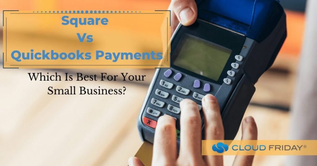 Square Vs Quickbooks Which Is Best For Payment Processing