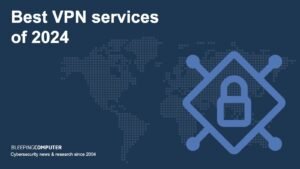 Best Vpn Services For Cybersecurity And Privacy In 2024 Ultimate Guide